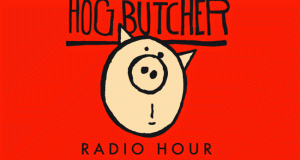 PODCAST: “Hog Butcher Radio Hour”